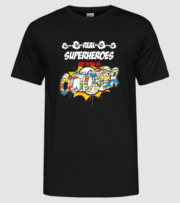 real superheroes are born in october model negru pe tricou
