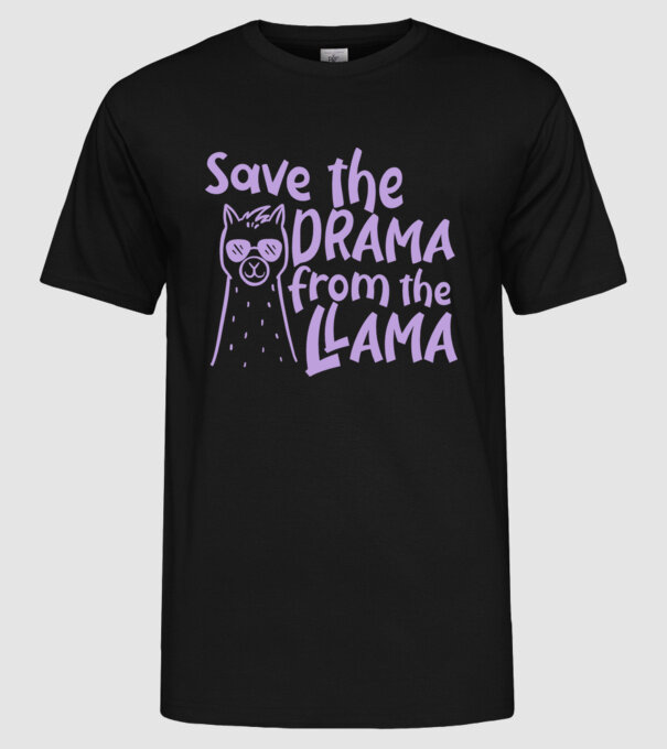 Save the drama from the llama model negru pe tricou