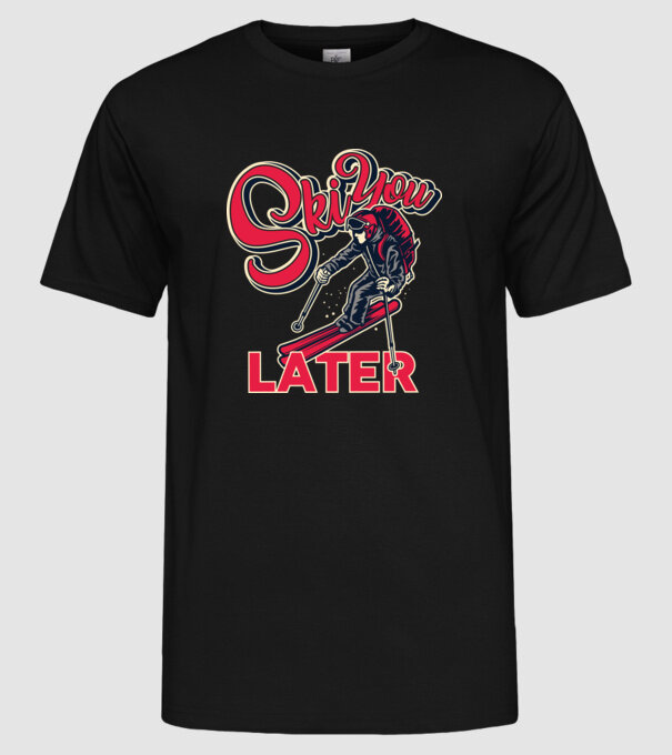 Ski you later model negru pe tricou