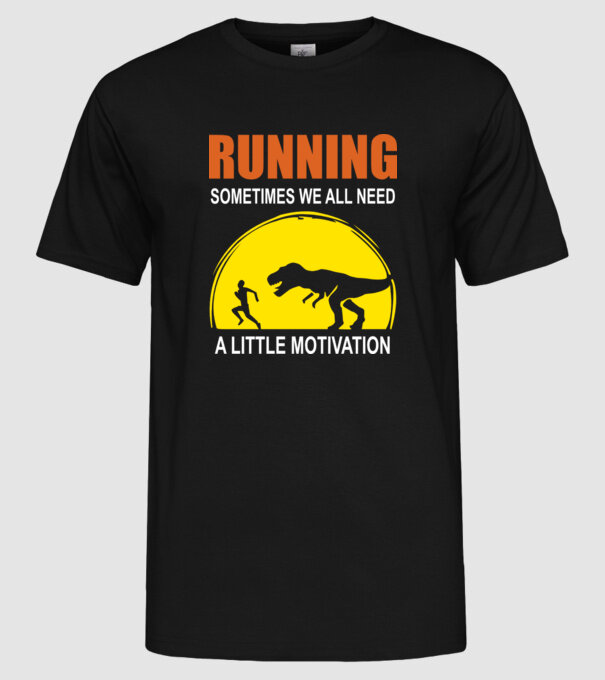 Sometimes we all need a little motivation model negru pe tricou