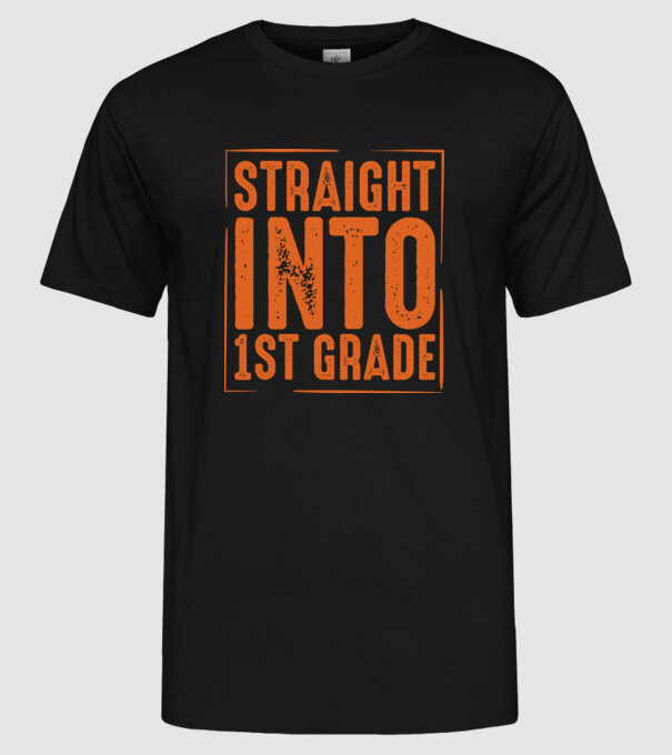 Straight into 1st grade model negru pe tricou