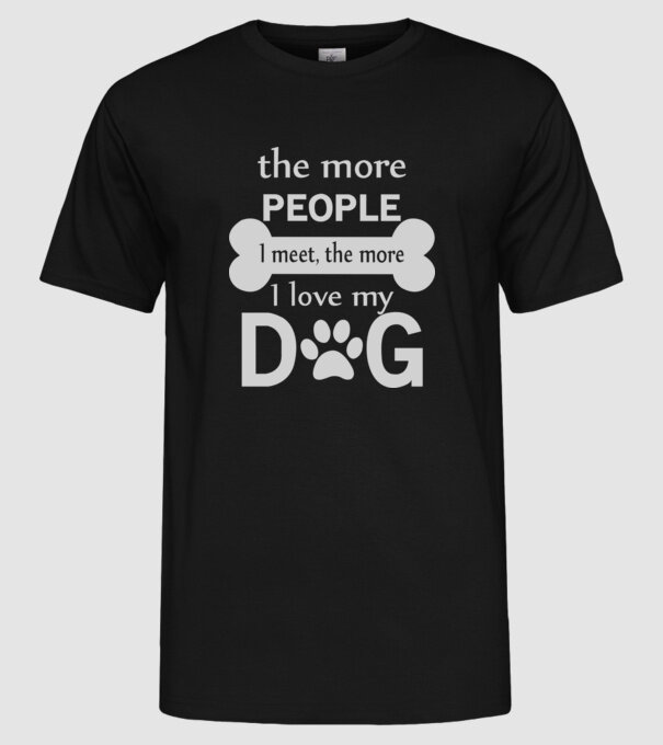 The more people i meet model negru pe tricou