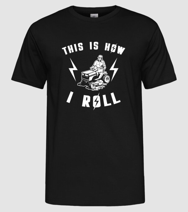 This is how i roll model negru pe tricou