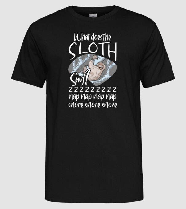 what does the sloth say model negru pe tricou