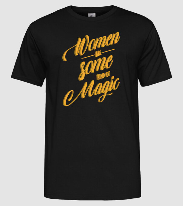 Women are magic model negru pe tricou