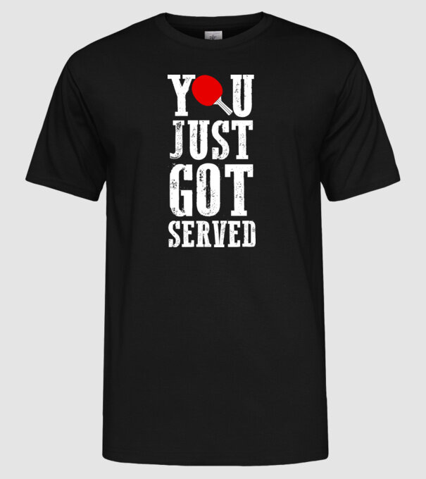 You just got served model negru pe tricou