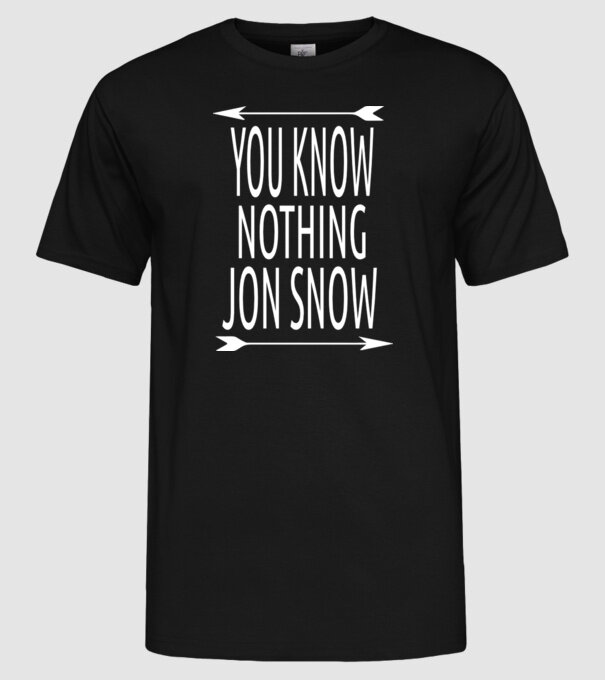 You Know Nothing Jon Snow model negru pe tricou