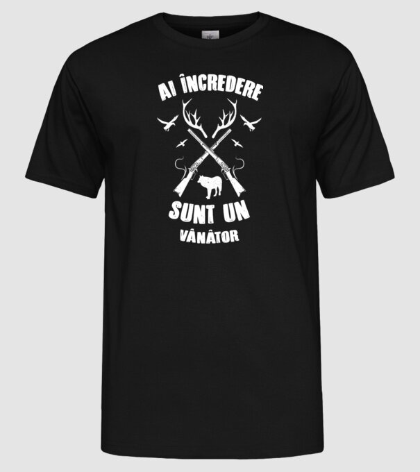 Ai încredere, sunt un vânător model negru pe tricou