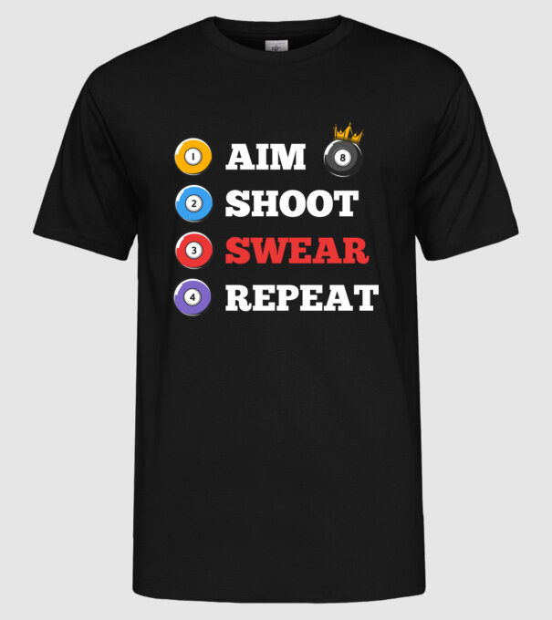 Aim swear shoot repeat - biliard v2 model negru pe tricou