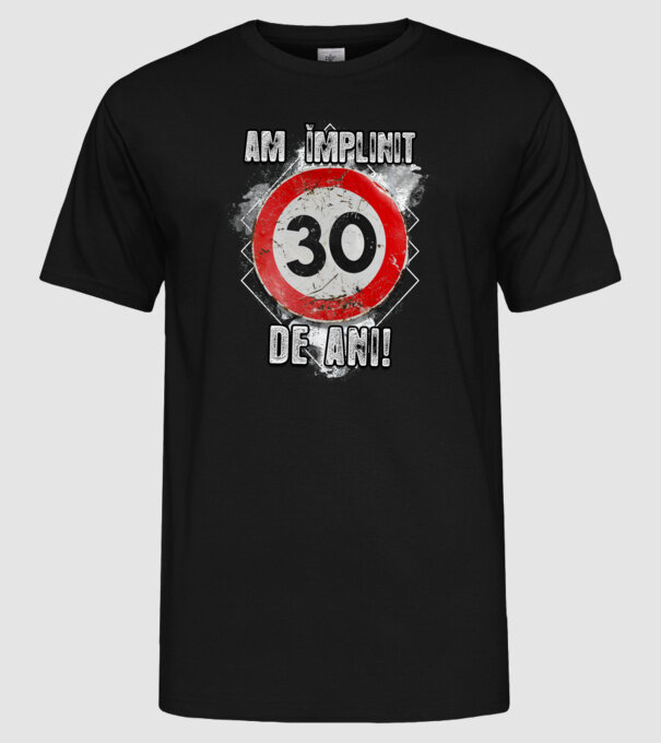 Am împlinit 30 de ani! model negru pe tricou