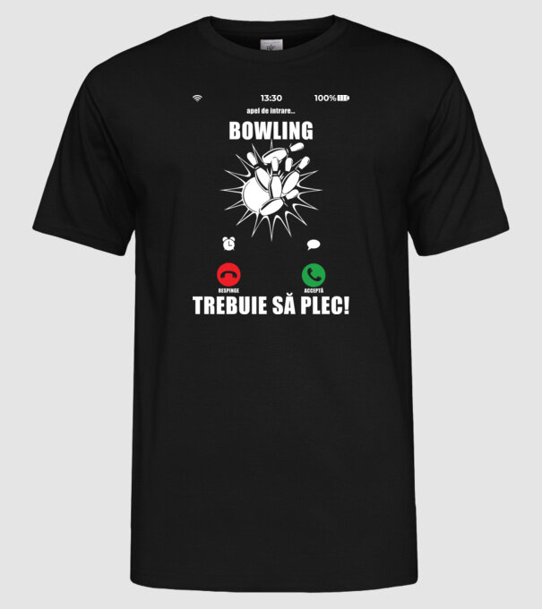 apel de intrare - bowling - respinge - acceptă - TREBUIE SĂ PLEC! model negru pe tricou