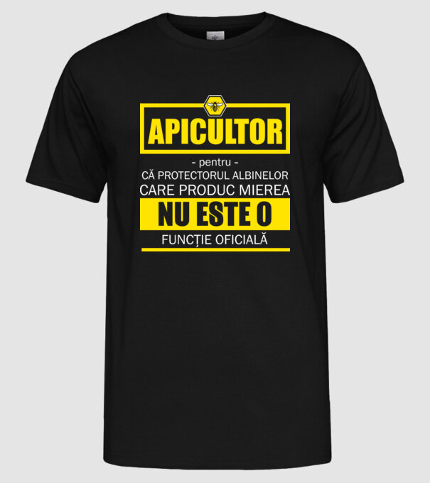 apicultor - pentru că protectorul albinelor care produc mierea nu este o funcție oficială model negru pe tricou
