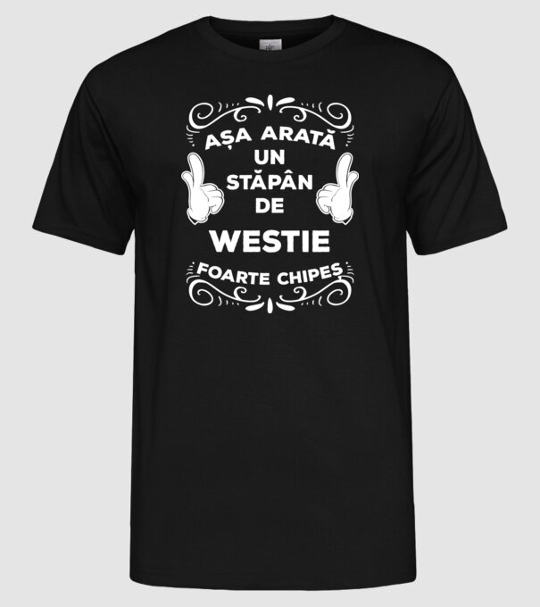 Așa arată un stăpân de Westie foarte chipeș model negru pe tricou