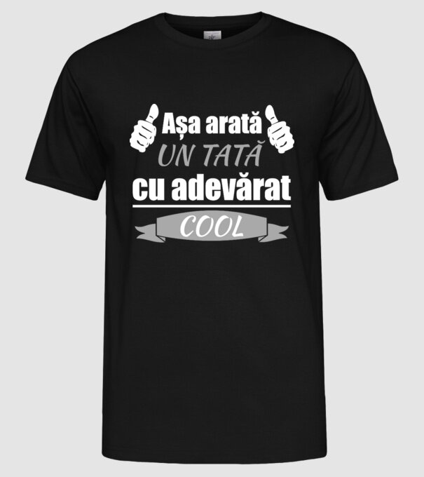 Așa arată un tată cu adevărat cool model negru pe tricou