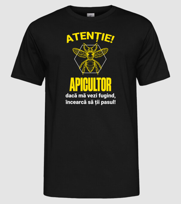 Atenție, apicultor! Dacă mă vezi fugind, încearcă să ții pasul! model negru pe tricou