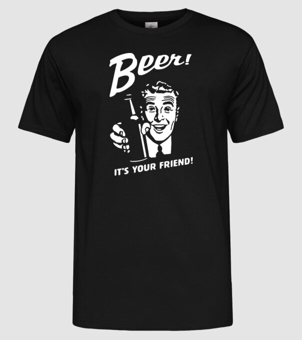 beer is your friend model negru pe tricou