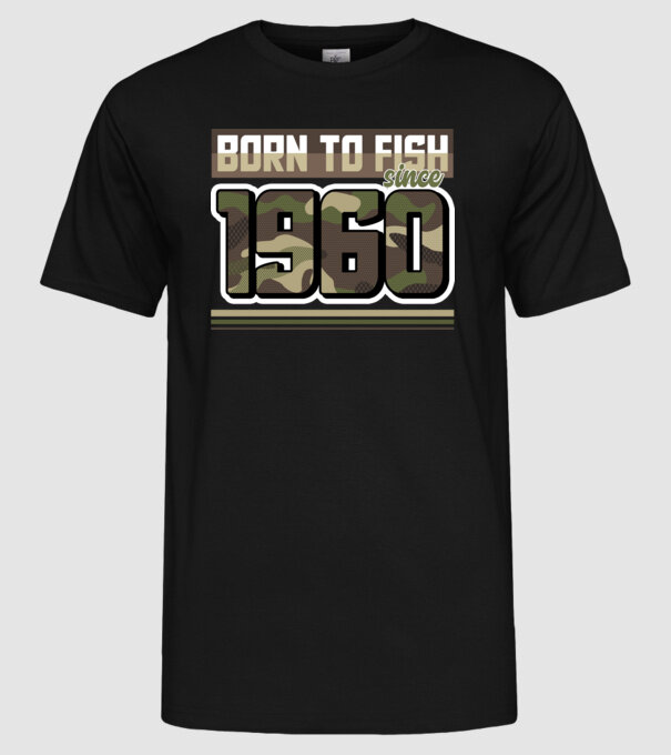 Born to fish since 1960 model negru pe tricou