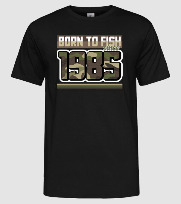 Born to fish since 1985 model negru pe tricou