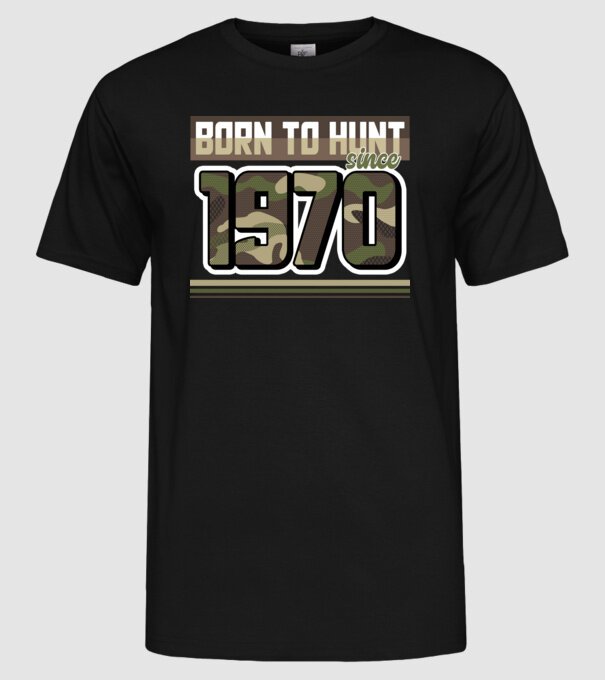 Born to hunt since 1970 model negru pe tricou