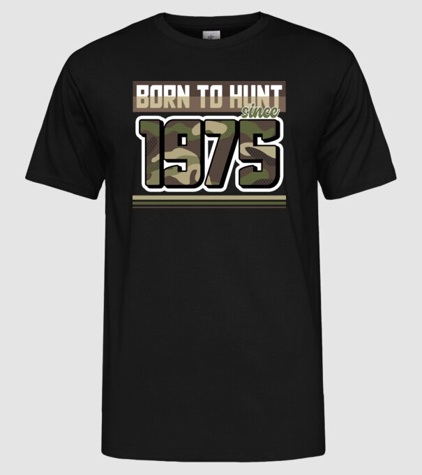 Born to hunt since 1975 model negru pe tricou