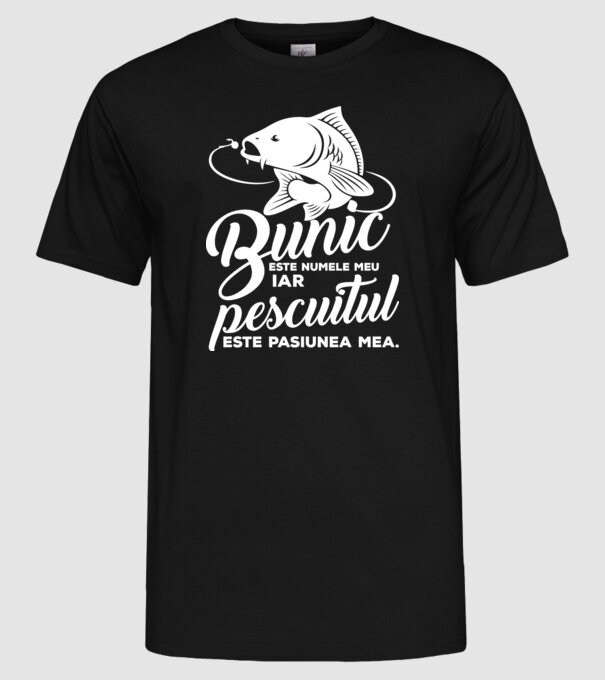 Bunic este numele meu, iar pescuitul este pasiunea mea model negru pe tricou