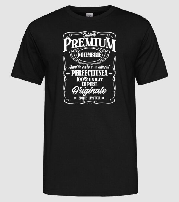 calitate premium -noiembrie - anul în care s-a născut - perfecțiunea - 100% unicat, cu piese originale, ediție limitată model negru pe tricou