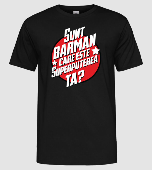sunt barman, care este superputerea ta? model negru pe tricou