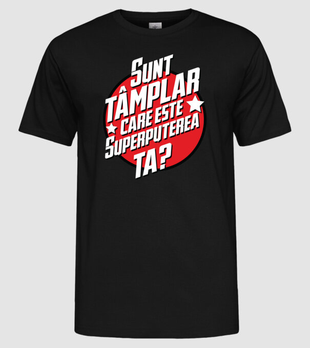 sunt tâmplar, care este superputerea ta? model negru pe tricou