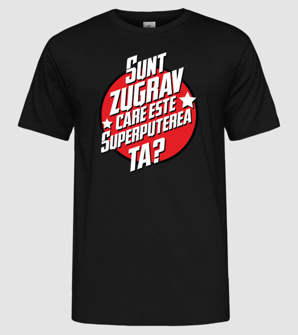 sunt zugrav, care este superputerea ta? model negru pe tricou