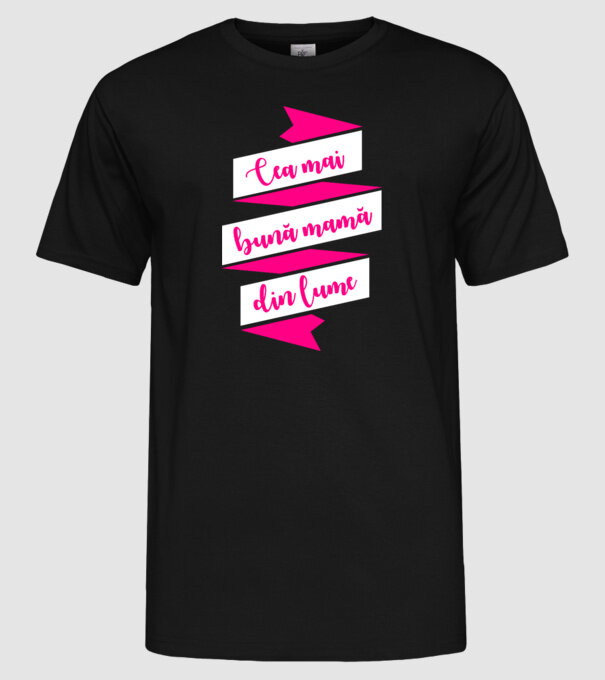 Cea mai bună mamă din lume model negru pe tricou