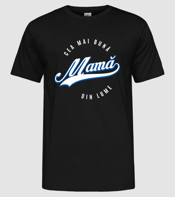 Cea mai bună MAMĂ din lume model negru pe tricou