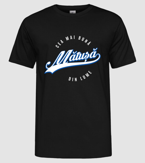 Cea mai bună MĂTUȘĂ din lume model negru pe tricou