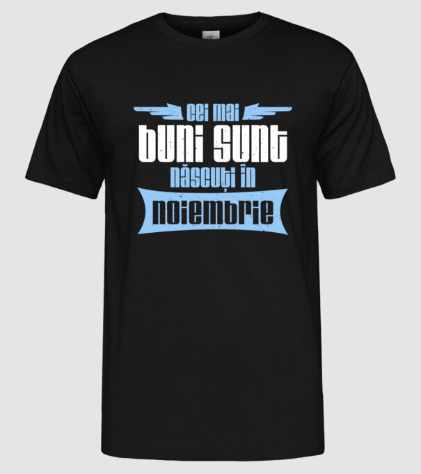 Cei mai buni sunt născuți în noiembrie model negru pe tricou