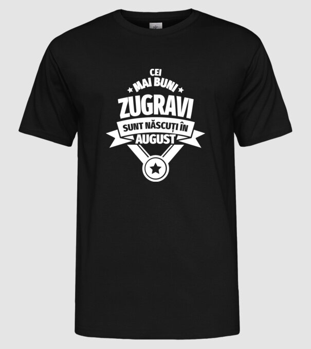 Cei mai buni zugravi sunt născuți în August model negru pe tricou