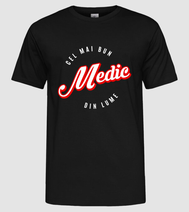 Cel mai bun MEDIC din lume model negru pe tricou