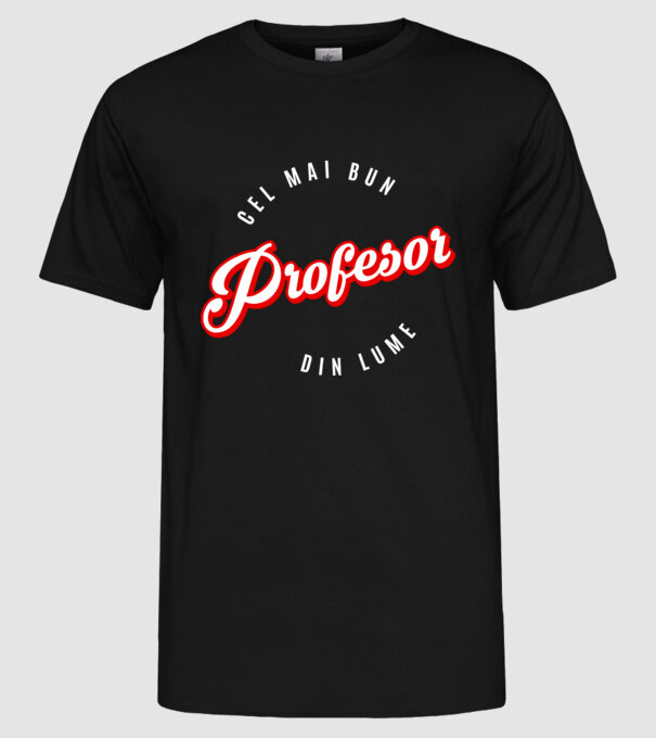 Cel mai bun PROFESOR din lume model negru pe tricou