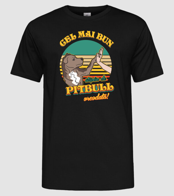 Cel mai bun stăpân de pitbull vreodată! model negru pe tricou