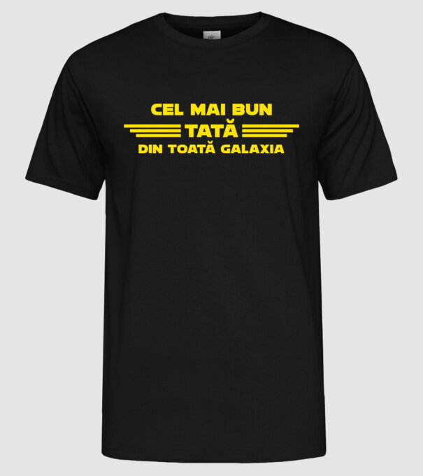cel mai bun tată din toată Galaxia model negru pe tricou