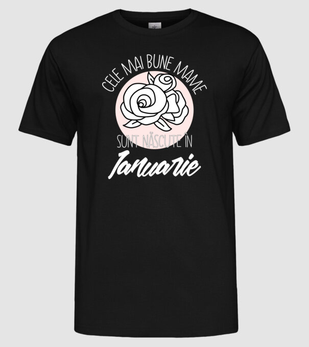 Cele mai bune mame sunt născute în Ianuarie model negru pe tricou