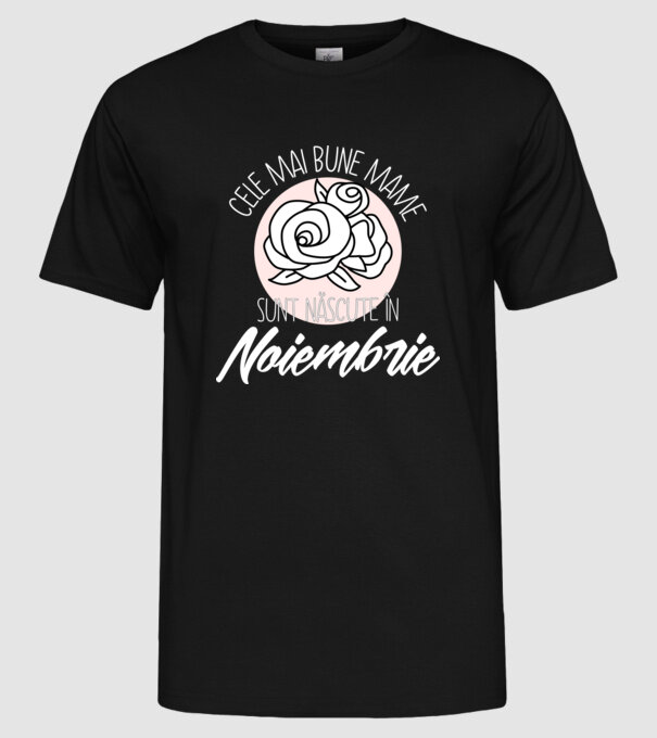Cele mai bune mame sunt născute în Noiembrie model negru pe tricou