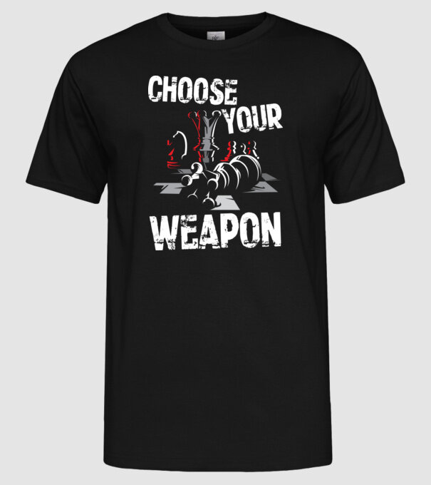 CHOOSE YOUR WEAPON model negru pe tricou
