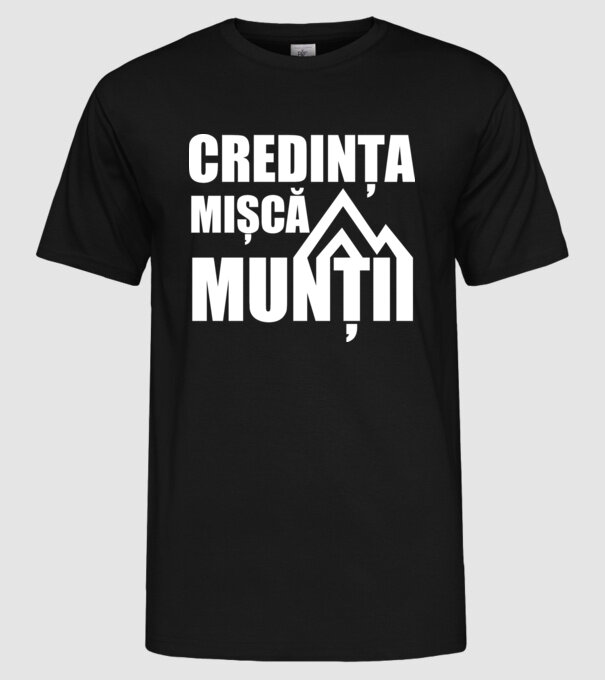 Credința mișcă munții model negru pe tricou