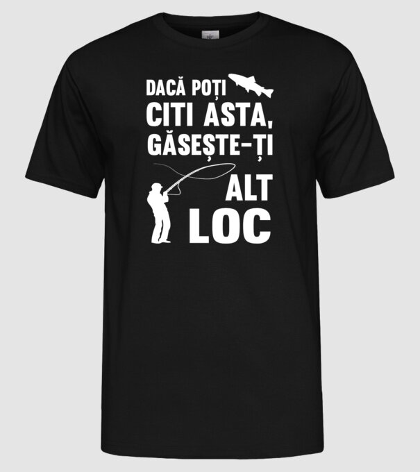 Dacă poți citi asta, găsește-ți alt loc model negru pe tricou