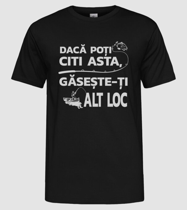 Dacă poți citi asta, găsește-ți alt loc model negru pe tricou