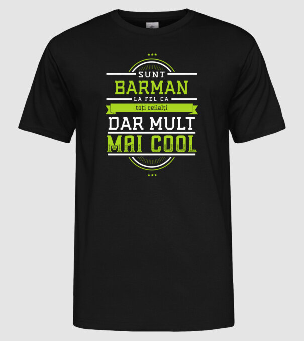sunt barman, la fel ca toți ceilalți, dar mult mai cool model negru pe tricou