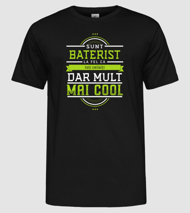 sunt baterist, la fel ca toți ceilalți, dar mult mai cool model negru pe tricou