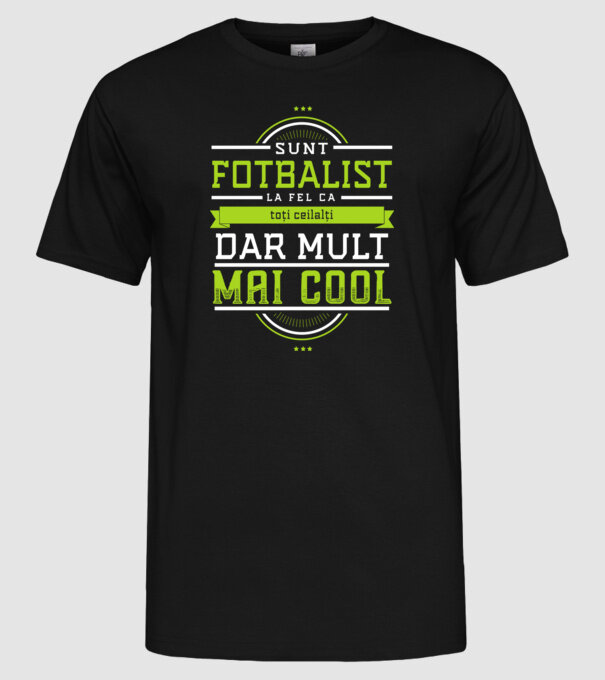 sunt fotbalist, la fel ca toți ceilalți, dar mult mai cool model negru pe tricou