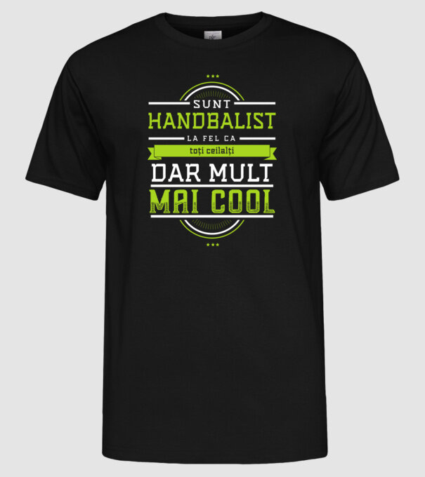 Sunt handbalist, la fel ca toți ceilalți, dar mult mai cool model negru pe tricou