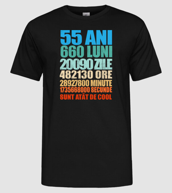 De 55 ani - luni - zile - ore - minute - secunde - sunt atât de cool model negru pe tricou