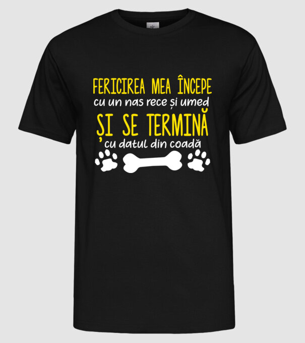 fericirea mea începe cu un nas rece și umed și se termină cu datul din coadă model negru pe tricou